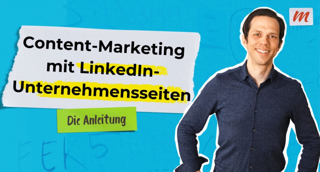 Content-Marketing mit der LinkedIn-Unternehmensseite